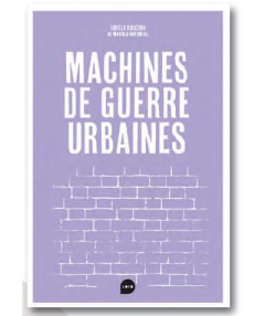 Machines de guerre urbaines - Antonioli Manola ; Michel Vincent