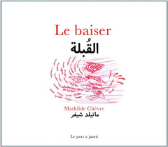 Le baiser. Edition bilingue français-arabe - Chèvre Mathilde ; Daaboul Georges