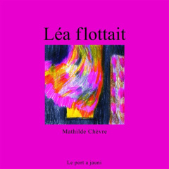 Léa flottait. Edition bilingue français-arabe - Chèvre Mathilde ; Daaboul Georges