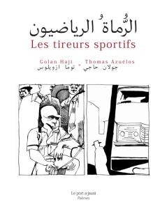 Les tireurs sportifs. Edition bilingue français-arabe - Haji Golan ; Azuélos Thomas