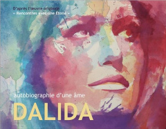 Dalida. Autobiographie d'une âme - Genel Jean-Claude ; Le Cam Yannick ; Navarro Avilè