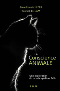 La conscience animale. Une exploration du monde spirituel félin - Genel Jean-Claude ; Le Cam Yannick