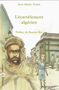 L'écartèlement algérien - Tixier Jean-Marie ; Rey Benoist