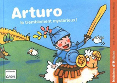 Arturo : Le tremblement mystérieux ! - Kerloc'h Jean-Pierre ; Macchia Maria-Sole