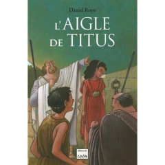 L'aigle de Titus - Royo Daniel