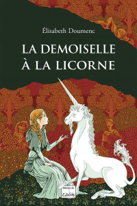 La demoiselle à la Licorne - Doumenc Elisabeth ; Peña Nancy