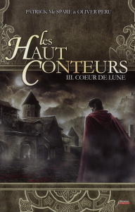 Les Haut-Conteurs Tome 3 : Coeur de lune - McSpare Patrick