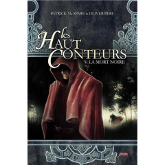 Les Haut-Conteurs Tome 5 : La mort noire - McSpare Patrick ; Peru Olivier