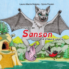 Les aventures de Sanson la chauve-souris - Allard-d'Adesky Laure ; Poulain Sylvie