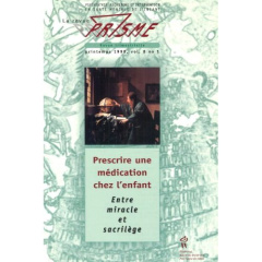 Prisme N° 8 : Prescrire une médication chez l'enfant. Entre miracle et sacrilège - PRISME