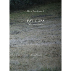 Fatigues. Aphorismes complers - Peuchmaurd Pierre ; Terrossian Jean
