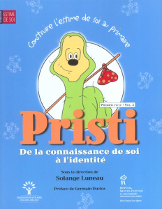 Construire l'estime de soi au primaire. Volume 2, Pristi : de la connaissance de soi à l'identité - Luneau Solange ; Duclos Germain