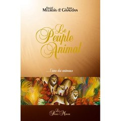 Le peuple animal. L'âme des animaux - Meurois Daniel ; Givaudan Anne