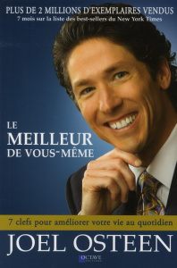 Le meilleur de vous-même. 7 clefs pour améliorer votre vie au quotidien - Osteen Joel ; Fortier Sylvie