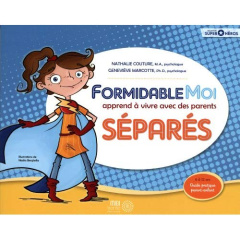 Formidable Moi apprend à vivre avec des parents séparés - Couture Nathalie ; Marcotte Geneviève ; Berghella