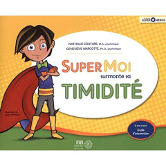 Super Moi surmonte sa timidité - Couture Nathalie ; Marcotte Geneviève ; Berghella