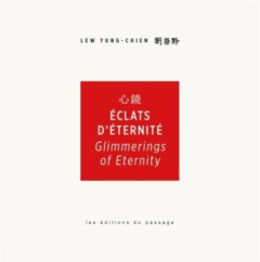 Eclats d'éternité. Edition anglais-français-chinois - Lew Yung-Chien