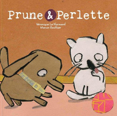 Prune et Perlette - Le Normand véronique ; Gauthier Manon
