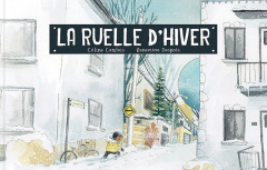 La ruelle d'hiver - Comtois Céline ; Després Geneviève