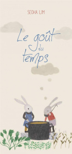 Le goût du temps - Lim Seoha ; Duchesne Christiane