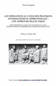 Les médiations au coeur des pratiques d'enseignement-apprentissage : une approche dialectique. Des f - Lenoir Yves ; Bru Marc