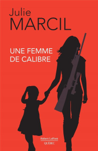 Une femme de calibre - Marcil Julie