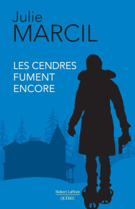 Les cendres fument encore - Marcil Julie