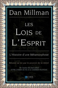 Les lois de l'esprit. L'histoire d'une métamorphose - Millman Dan ; Ollivier Annie-J