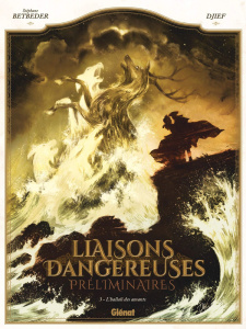 Liaisons dangereuses - Préliminaires Tome 3 : L'hallali des amants - Betbeder Stéphane