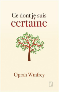 Ce dont je suis certaine - Winfrey Oprah ; Gagnon Marie-Andrée