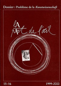 La Part de l'Oeil N° 15-16 : Problème de la Kunstwissenschaft - Schmid Holger