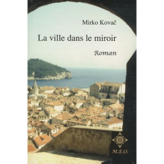 La Ville dans le Miroir. Nocturne familial - Kovac Mirko ; Adam Gérard ; Dzumhur Spomenka