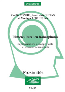 L'interculturel en francophonie. Représentations des apprenants et discours des manuels - Dufays Jean-Louis ; Condei Cecilia