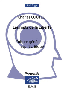 Les mots de la liberté. Culture générale et esprit critique - Coutel Charles