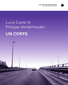 Un corps - Castel Lucie ; Vanderheyden Philippe