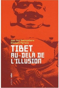 Tibet : au-delà de l'illusion - Martens Elisabeth ; Desimpelaere Jean-Paul