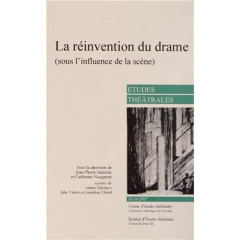 Etudes théâtrales N° 38-39/2007 : La réinvention du drame (sous l'influence de la scène) - Sarrazac Jean-Pierre ; Naugrette Catherine