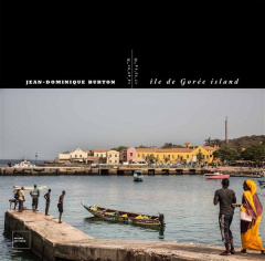 Ile de Gorée Island. Edition bilingue français-anglais - Burton Jean-Dominique ; Demotte Rudy ; Ndiaye Mbag