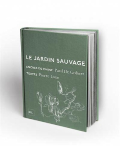Le jardin sauvage - Loze Pierre ; De Gobert Paul