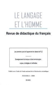 Le Langage et l'Homme Volume 43 N° 2/2008 : Les premiers pas de l'apprenant en classe de FLE - Collès Luc