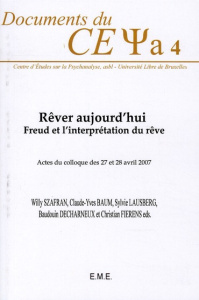 Rêver aujourd'hui. Freud et l'interprétation du rêve - Szafran Willy ; Baum Claude-Yves ; Lausberg Sylvie