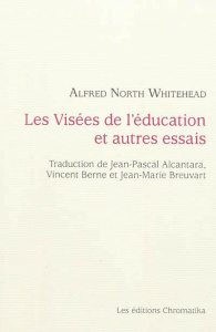 Les visées de l'éducation et autres essais - North Whitehead Alfred ; Alcantara Jean-Pascal ; B