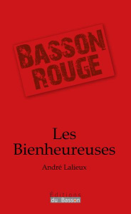 Les bienheureuses - Andre Lalieux