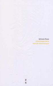 L'Occupation du monde. Tome 2, Généalogie de la morale économique - Piron Sylvain