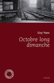 Octobre long dimanche - Vaes Guy