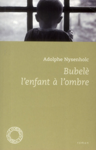 Bubelè. L'enfant à l'ombre - Nysenholc Adolphe ; Rosi Rossano