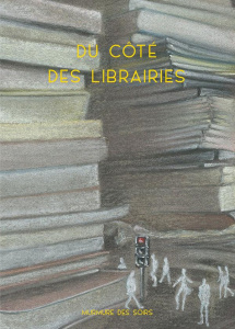 Du côté des librairies - Defays Jean-Marc ; De Ré Paul ; Hoffelinck Pierre