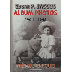 Edgar P. Jacobs, album photos. Trésors enfouis Tome 1 (1904-1945) - Biermé Philippe
