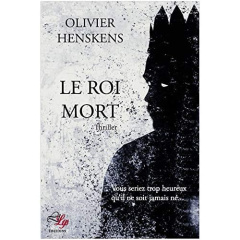 Le roi mort - Henskens Olivier