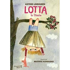 Lotta la filoute - Lindgren Astrid ; Alemagna Beatrice ; Pasquier Aud